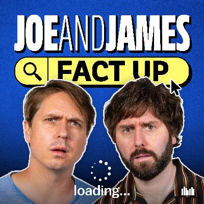 Joe and James Fact Up Coming Soon!