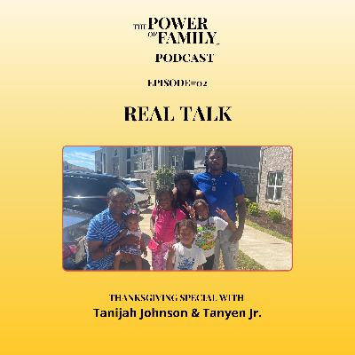 Ep#2 Real Talk (with Grandkids: Tanijah & Tanyen Jr.)