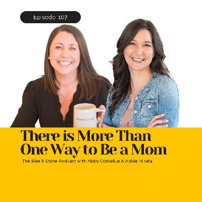 107: There is More Than One Way to Be a Mom