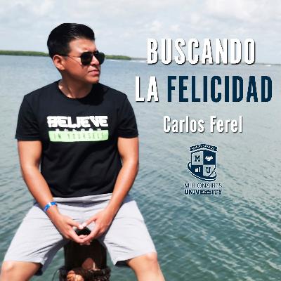 Buscando la felicidad, por Carlos Ferel.