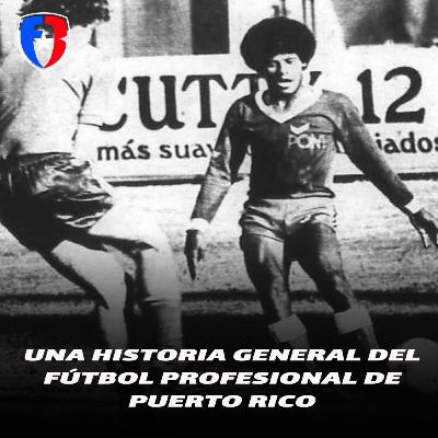 173 Historia general del fútbol puertorriqueño, con el Dr. Edwin Jusino