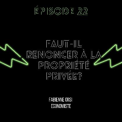 Episode 22 : Faut-il renoncer à la propriété ?