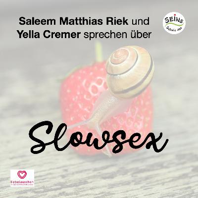 Yella Cremer und Saleem Matthias Riek sprechen über Slowsex