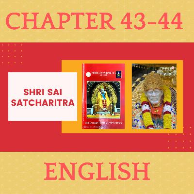 Shr Sai SatCharitra Chapter 43-44 Audio in English