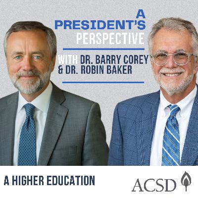 A President's Perspective with Dr. Barry Corey and Dr. Robin Baker