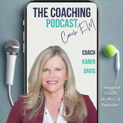 Executive Coach #189: Trust is the Oxygen of Coaching - Karen Davis on Intuition, Agreements & High Performance