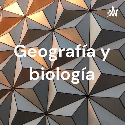 Geografía y biología