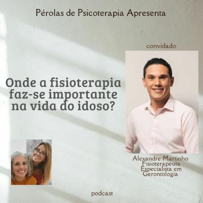 Onde a Fisioterapia faz-se importante na vida do idoso? Onde a Fisioterapia faz-se importante na vida do idoso?