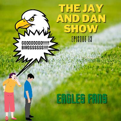 Episode 13 Eagles Fans Episode 13 Eagles Fans