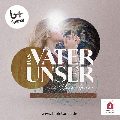Vater Unser | Teil 02 – Der Aufbau
