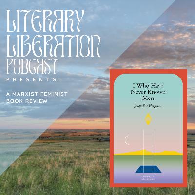 I Who Have Never Known Men by Jacqueline Harpman || A Marxist Book Review