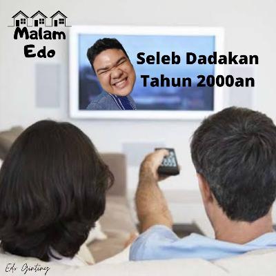 Episode 5 : Seleb Dadakan Tahun 2000an