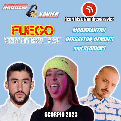 Andrew Xavier - Fuego - Volume 23 (Scorpio 2023) (Reggaeton and Moombahton Redrums and Remixes)