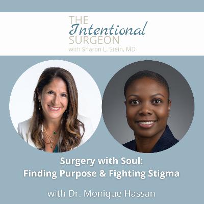 S02EP25: Surgery with Soul: Finding Purpose & Fighting Stigma with Dr. Monique Hassan S02EP25: Surgery with Soul: Finding Purpose & Fighting Stigma with Dr. Monique Hassan