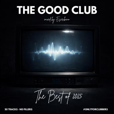 The Good Club #80 - Best of 2025 by Escribano [09 01 2026]
