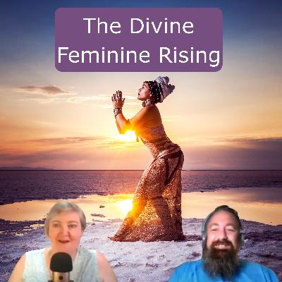 The Divine Feminine Rising