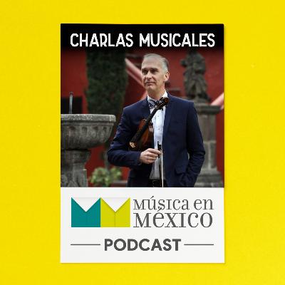 Ep.11 Charla Musical con Dr. Gabriel Pliego