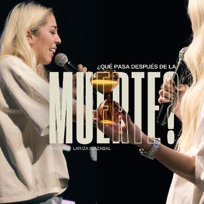 ¿Qué pasa después de la muerte ? I Pastora Lariza Irazabal