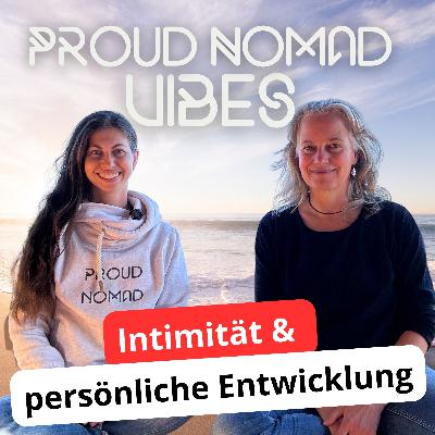 Intimität & persönliche Entwicklung: Ein Gespräch mit Yella Cremer | Proud Nomad Vibes #27 Intimität & persönliche Entwicklung: Ein Gespräch mit Yella Cremer | Proud Nomad Vibes #27