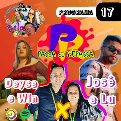EP #017 - Passa ou Repassa @ com Deyse Kelly & José Carvalho