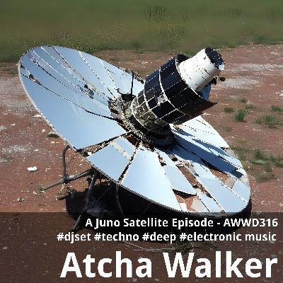 A Juno Satellite Episode - AWWD316 - djset - techno - deep - electronic music A Juno Satellite Episode - AWWD316 - djset - techno - deep - electronic music