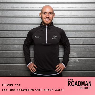 Fat Loss Strategies with Shane Walsh