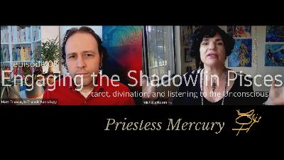 00.08 Engaging the Shadow in Pisces