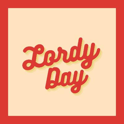 Introducing Lordy Day Podcast - Episode 1