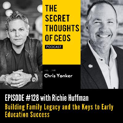 Building Family Legacy and the Keys to Early Education Success with Richie Huffman