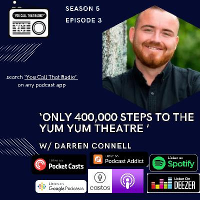 'Only 400,000 steps to the Yum Yum Theatre' w/ Darren Connell 'Only 400,000 steps to the Yum Yum Theatre' w/ Darren Connell