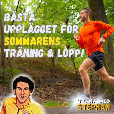 47. Bästa upplägget för sommarens träning & lopp!