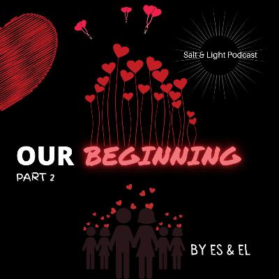 Tea Time: Our Beginning II (with Es & El)