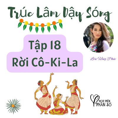 Rời Cô-Ki-La"Trúc Lâm Dậy Sóng" Hộ Giác - TẬP 18 Rời Cô-Ki-La"Trúc Lâm Dậy Sóng" Hộ Giác - TẬP 18