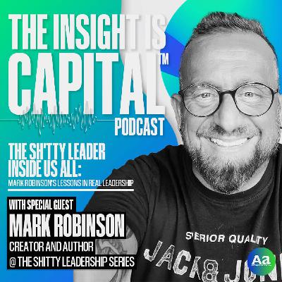 The Sh*tty Leader Inside Us All: Mark Robinson's Lessons in Real Leadership The Sh*tty Leader Inside Us All: Mark Robinson's Lessons in Real Leadership