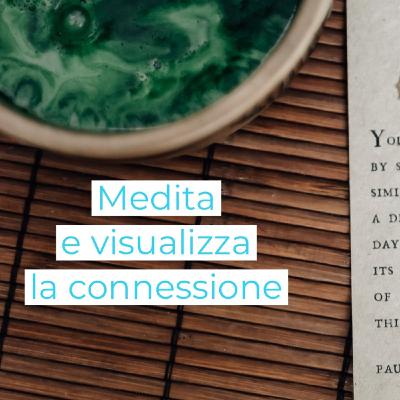 Meditare e visulizzare la connessione