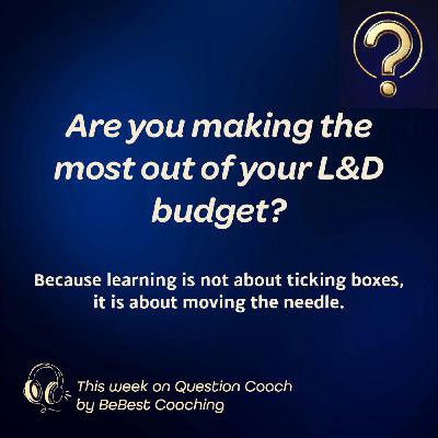 S3E5: Are you making the most out of your L&D Budget?