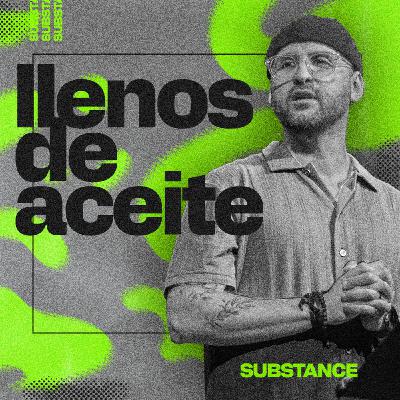 Episode 307: Llenos de Aceite | Isaac Cortés Episode 307: Llenos de Aceite | Isaac Cortés