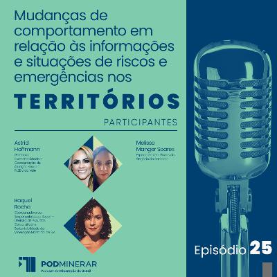 EP 25 | Mudanças de comportamento em relação às informações e situações de riscos e emergências nos territórios