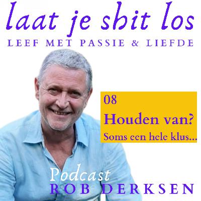 Houden van? Soms een hele klus...