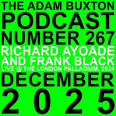 EP.267 - RICHARD AYOADE & FRANK BLACK (LIVE)