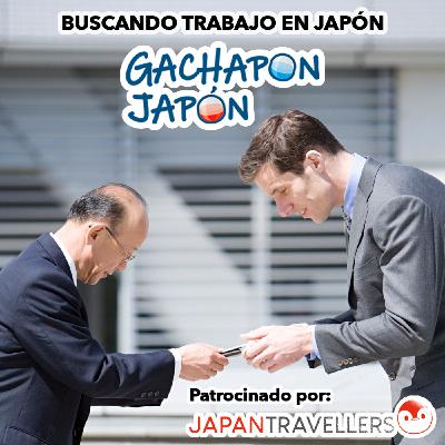 Gachapon Japón 28 - Buscar trabajo en Japón 01