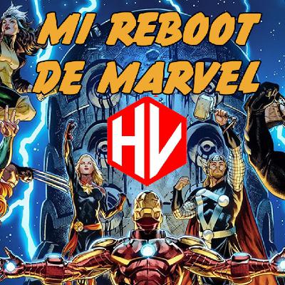HV 23 | Mi REBOOT de Marvel (MCU) HV 23 | Mi REBOOT de Marvel (MCU)