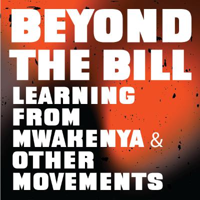 Beyond the Bill: Learning from Mwakenya and other movements