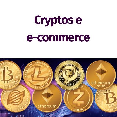 11 - Cryptomoedas e o mercado de ecommerce