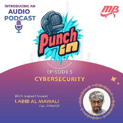 Punch in | Ep.5 | Cybersecurity