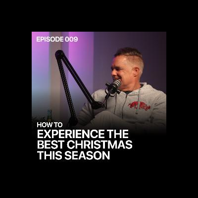 How To Experience the Best Christmas With Your Family This Season | Brand New Podcast