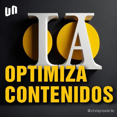 117. El poder de la IA para optimizar tus contenidos en Redes Sociales. Inteligencia Artificial 117. El poder de la IA para optimizar tus contenidos en Redes Sociales. Inteligencia Artificial