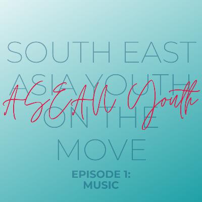 Ep. 1: ASEAN Youth on Music (Ft. Zid Yarcia) Ep. 1: ASEAN Youth on Music (Ft. Zid Yarcia)