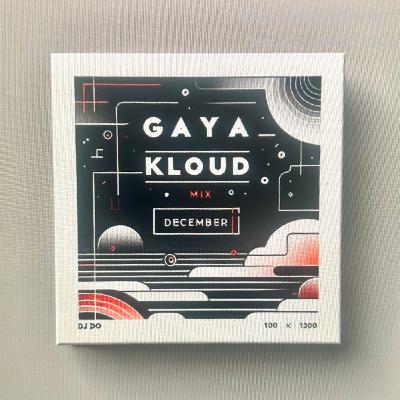 gaya kloud in the mix - December 2024