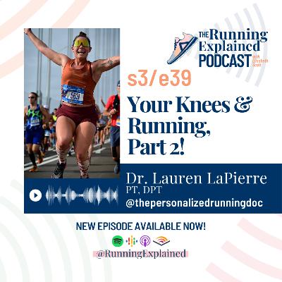 s3/e39 No, Running STILL Isn't Bad For Your Knees! with Dr. Lauren LaPierre, DPT (@thepersonalizedrunningdoc)